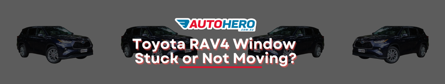 Toyota RAV4 Window Stuck or Not Moving?